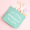 Ice Cream Appreciation Society - Sea Glass Canvas Tote Bag