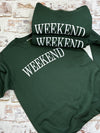 Living for the Weekend Sweatshirt - in Forest Green