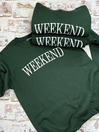 Living for the Weekend Sweatshirt - in Forest Green