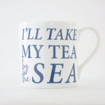 Take My Tea by the Sea - Fine Bone China Mug