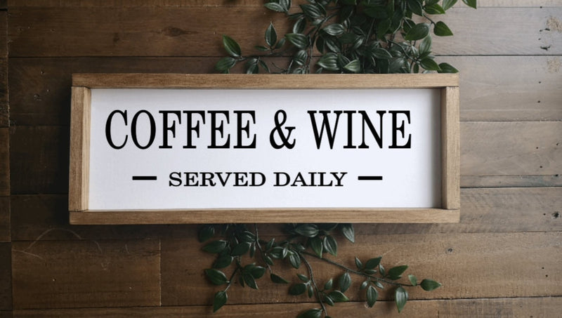 Coffee and Wine, Served Daily Sign