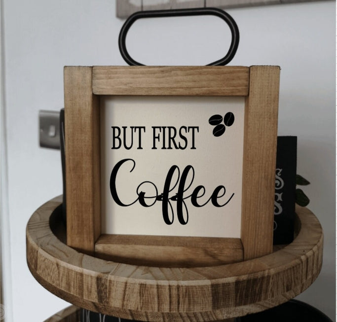 But First Coffee Mini Sign